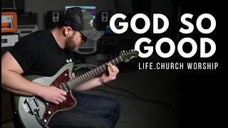 God So Good - Life.Church Worship // Electric guitar cover (Line 6 Helix)