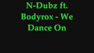 N-Dubz ft. Bodyrox - We Dance On ( HD Sound)