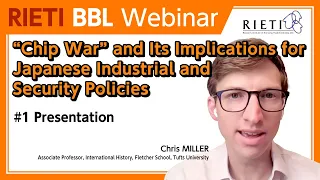 “Chip War” and Its Implications for Japanese Industrial and Security Policies #1 (Presentation)