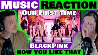 FIRST TIME Reacting to BLACKPINK - How You Like That @BLACKPINK