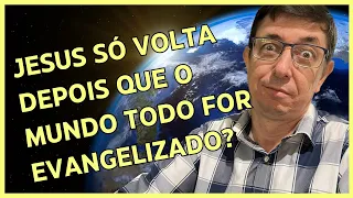 Arrebatamento da Igreja só acontecerá após a evangelização mundial? | Mateus 24.14 | @Cirozibordi