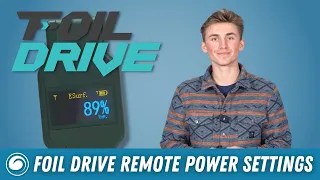 Foil Drive Tips | How to Adjust the Power Settings on Your Remote