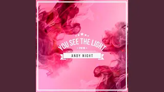 ANDY NIGHT - YOU SEE THE LIGHT