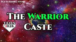 The Warrior Caste by IAreGoodAtRighting   | Humans are space Orcs | HFY | TFOS1028