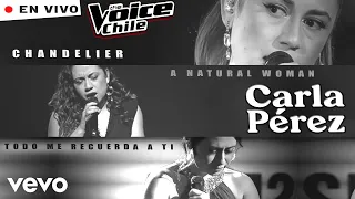 Carla Pérez - 3 Presentaciones The Voice Chile | Chandelier, A Natural Woman, Todo me recuerda a ti