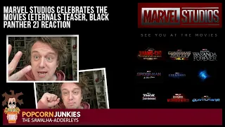 Marvel Studios Celebrates The Movies (Eternals Teaser, Black Panther 2) POPCORN JUNKIES REACTION