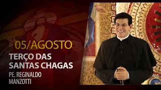 Terço das Santas Chagas | 05 de Agosto de 2023 | @PadreManzottiOficial