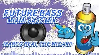 FUTURE BASS  - MIAMI BASS MIX - MR WIZARD