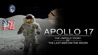 Apollo 17: The Untold Story of the Last Men on the Moon