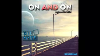 Blue System - On And On (Maximum Mix) (mixed by SoundMax)