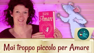 Mai troppo piccolo per Amare | Libri e Racconti per bambini.