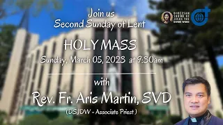 Holy Mass 9:30AM,  05 March 2023 | Second Sunday of Lent with Fr. Aris Martin, SVD