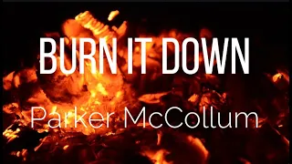 Burn It Down - Parker McCollum(Lyrics)