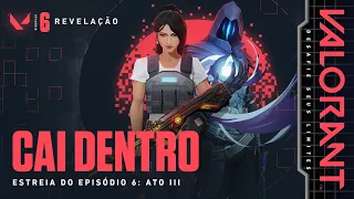 CAI DENTRO // Estreia do EPISÓDIO 6: Ato III – VALORANT