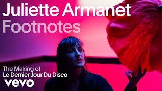 Juliette Armanet - Le Making of de “Le Dernier Jour du Disco” | Vevo Footnotes