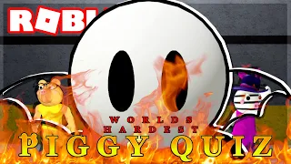 WORLDS HARDEST PIGGY QUIZ!! (Roblox)