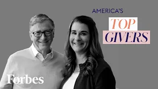 How Bill & Melinda French Gates Donated Billions To Philanthropy | Top Givers | Forbes