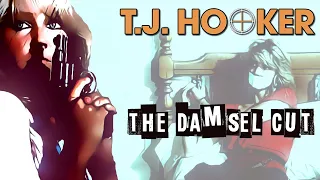 T.J Hooker - The Damsel Cut