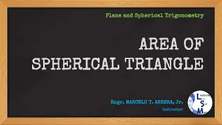 Area of Spherical Triangle | Plane and Spherical Trigonometry