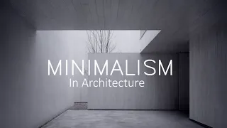 Minimalism in Architecture