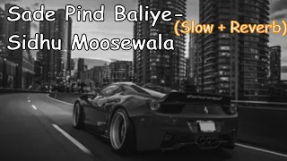 Saade Pind Baliye - Sidhu Moosewala (Slow + Reverb) || DJ SUMIT JAIPUR || #lofimusic #reverb #slowed