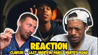 What Did He Just Say? - CLAVISH | LAST NIGHT IN PARIS/VARTRY ROAD | REACTION