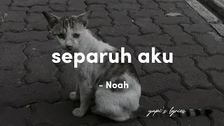 noah - separuh aku (lirik)