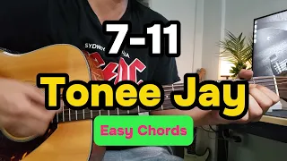 7-11 TONEE JAY I EASY GUITAR TUTORIAL I (NO BAR CHORDS )