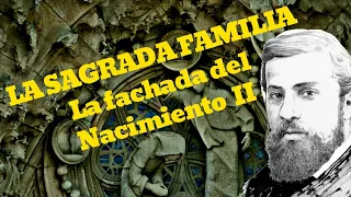 2.La Fachada del Nacimiento | Sagrada Familia el desafío de Gaudi