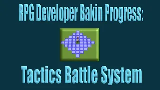 RPG Developer Bakin: Tactics Battle System Progress Part 1