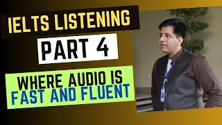 IELTS Listening Part 4: Where Audio Is Fast & Fluent By Asad Yaqub