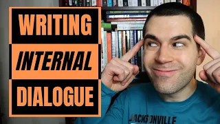 How to Write INTERNAL Dialogue (Character Thoughts)