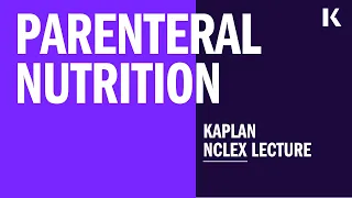 NCLEX Prep: Parenteral Nutrition