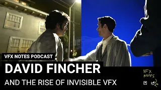 David Fincher and invisible Visual Effects | VFX Notes Podcast Ep 8