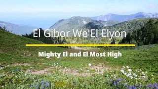 Selah Moment: El Gibor We'El Elyon (Mighty El and El Most High)