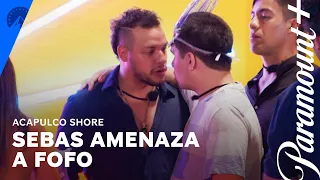 Sebas amenaza a Fofo Marquez | Acapulco Shore | Paramount +