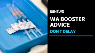 The best time for a COVID-19 booster vaccination in WA | ABC News