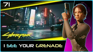 I See Your Grenade | CYBERPUNK (2.1) #71