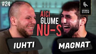 AICI GLUME NU-S #24 // Eugen Iuhtimovschi (Iuhti) x Maxim Saculțan (Magnat)