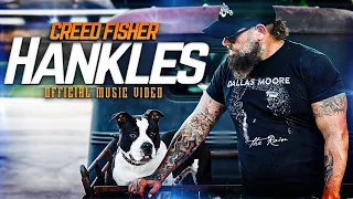 Creed Fisher- Hankles (Official Video)