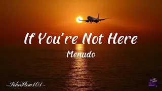 If You're Not Here(Lyrics Video)By:Menudo