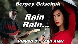 🎸Rain Rain...Sergey Grischuk - guitar cover by John Alex