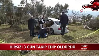 Hırsızı 3 Gün Takip Edip Öldürdü