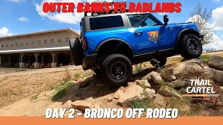 Ford Bronco Off Rodeo Texas Day Two! 2021 Ford Bronco Badlands Sasquatch.