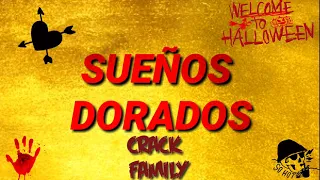 CRACK FAMILY - SUEÑOS DORADOS FEAT. PISKO