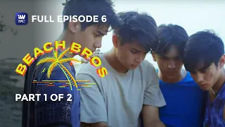 Beach Bros  Full Episode 6 | Part 1 of 2 | iWantTFC Originals Playback