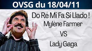Myléne Farmer VS Lady Gaga ! Do Ré Mi Fa Si Llado ! OVSG du 18/04/11