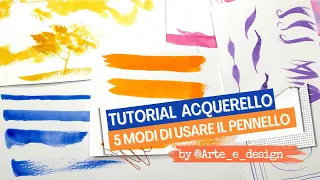 TUTORIAL acquerello: 5 modi di usare il tuo pennello