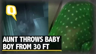 The Quint| Caught on Camera: Jealous Aunt Throws Baby Boy From 30 ft