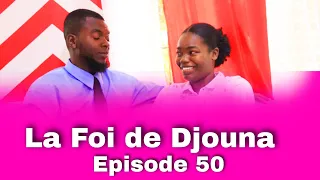 La Foi de Djouna [ Episode 50] Feyton Ayisyen 2022 ooh bondye gade nan ki zen Jacky lage Sr Landa